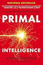 Primal Intelligence: You Are Smarter Than You Know
