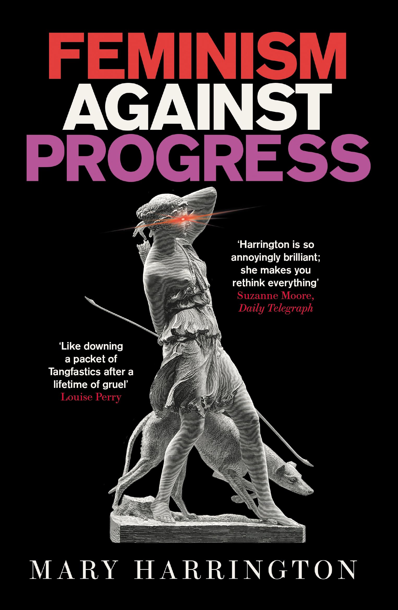 Feminism Against Progress by Mary Harrington