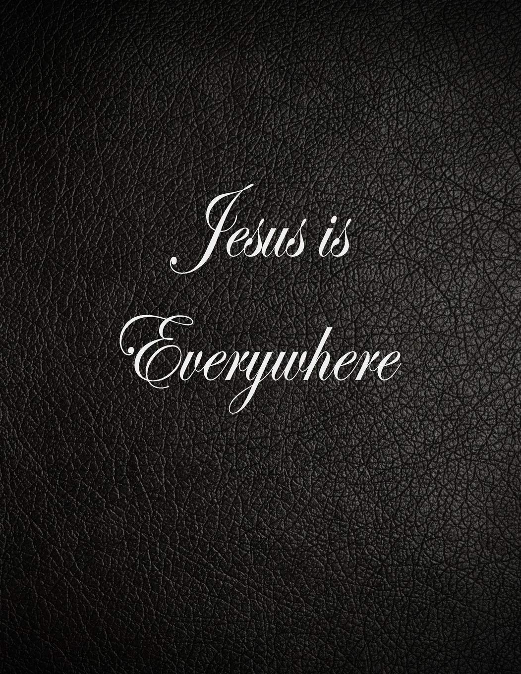 Jesus is Everywhere: Lined Notebook, 108 Pages, 8.5x11 Inches