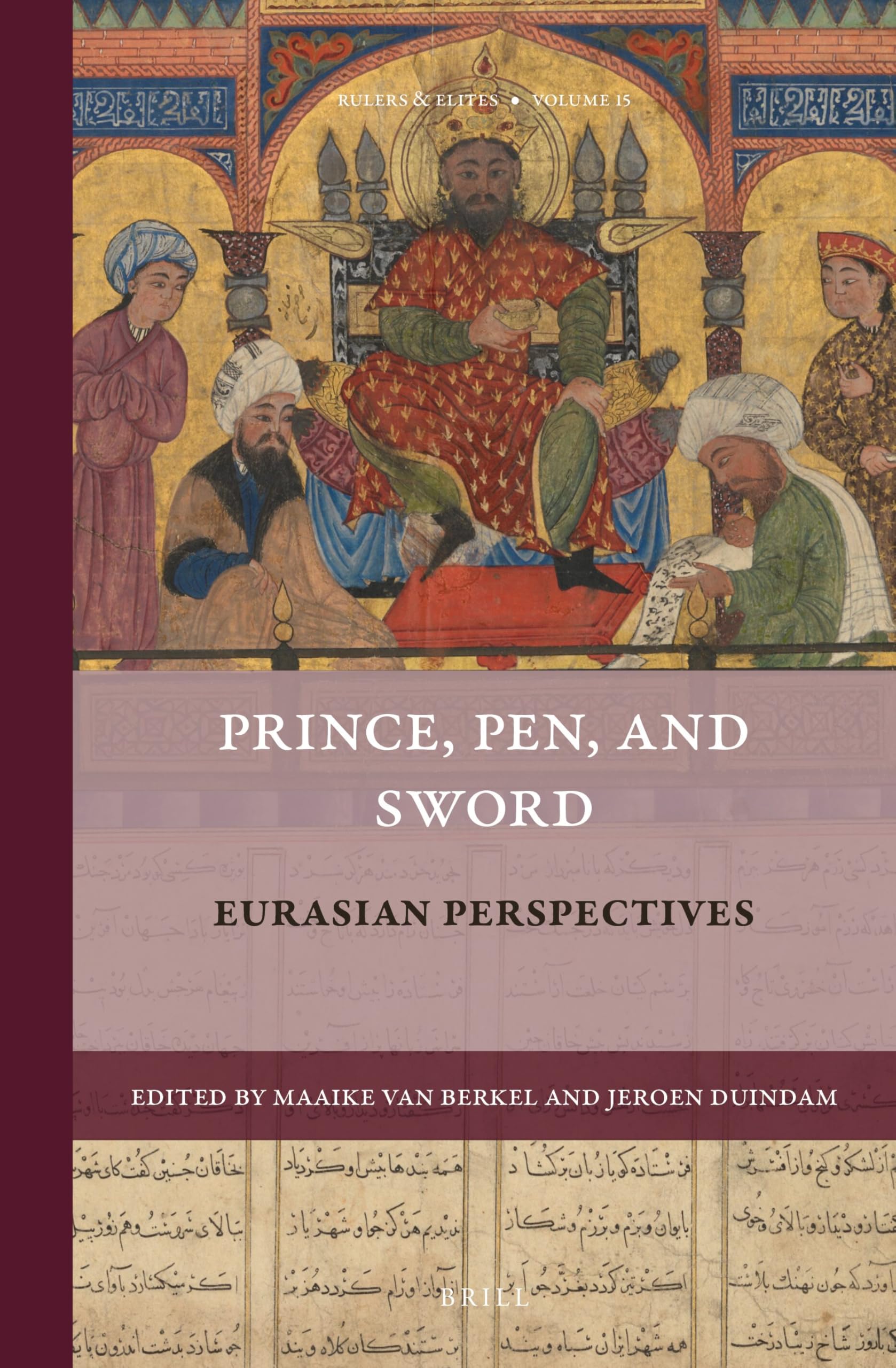Prince, Pen, and Sword: Eurasian Perspectives: 15 (Rulers & Elites, 15)