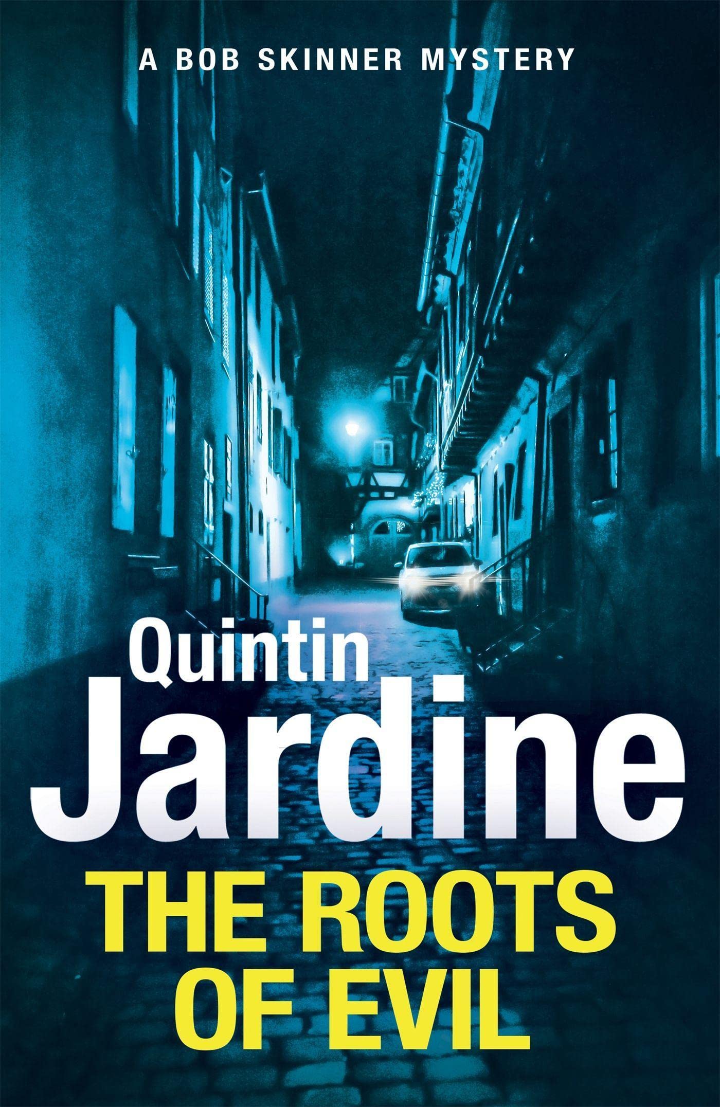 The Roots of Evil: Bob Skinner 32-Quintin Jardine