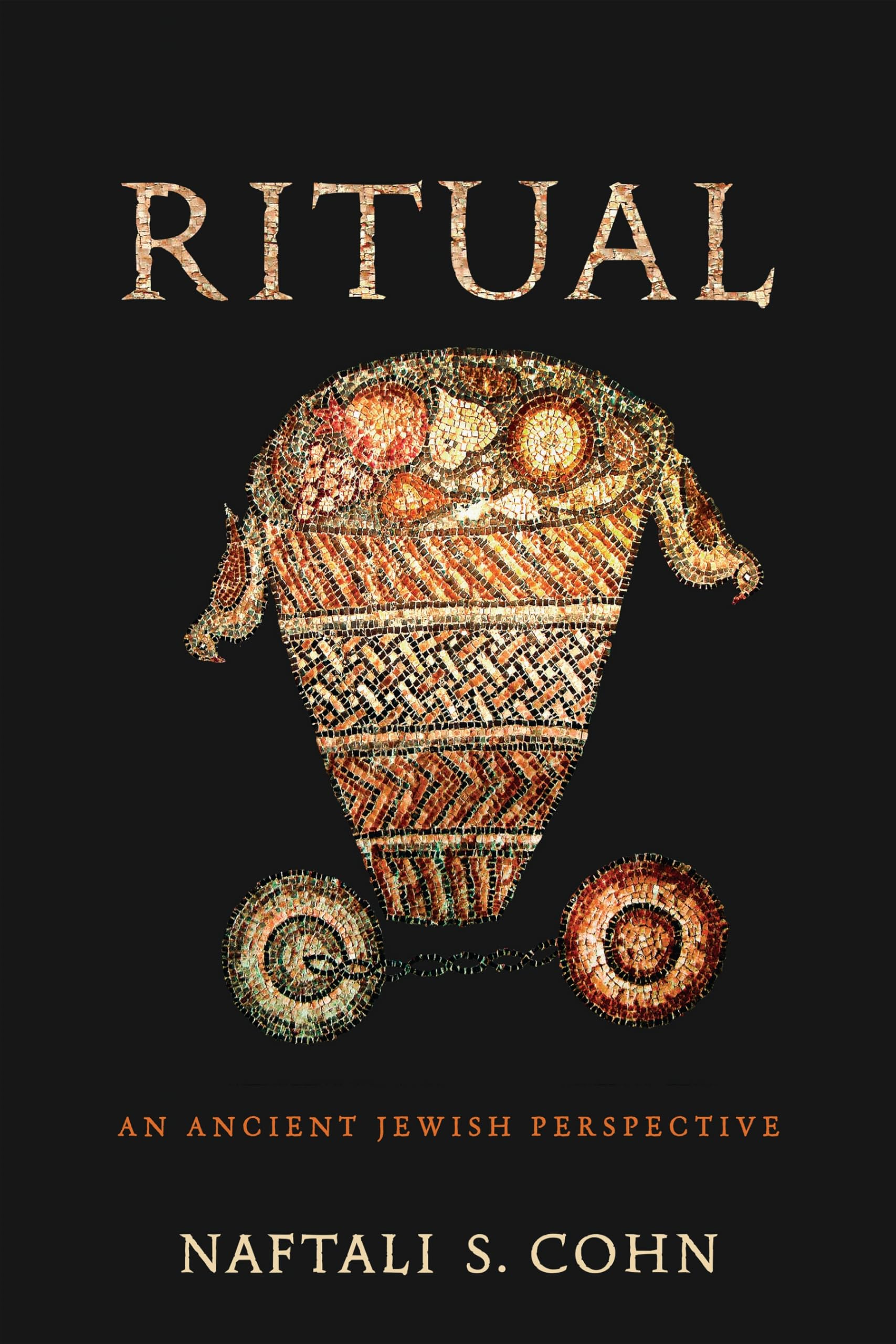 Ritual: An Ancient Jewish Perspective (Jewish Culture and Contexts)