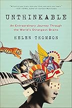 Unthinkable: An Extraordinary Journey Through the World's Strangest Brains