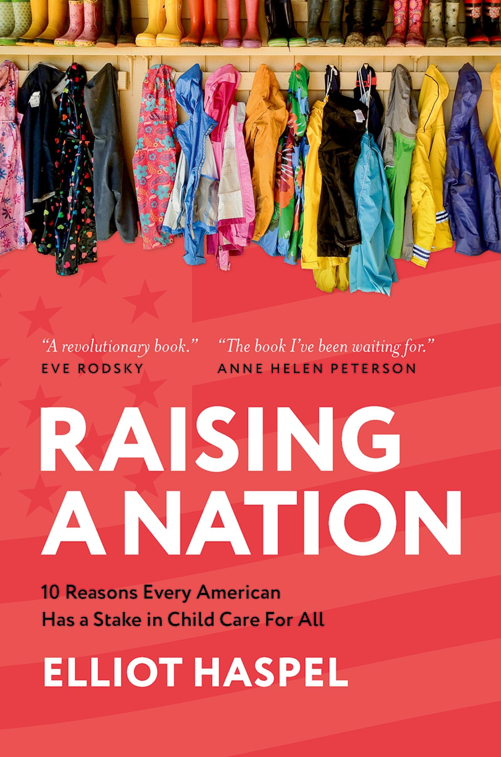 Raising a Nation: 10 Reasons Every American Has a Stake in Child Care For All