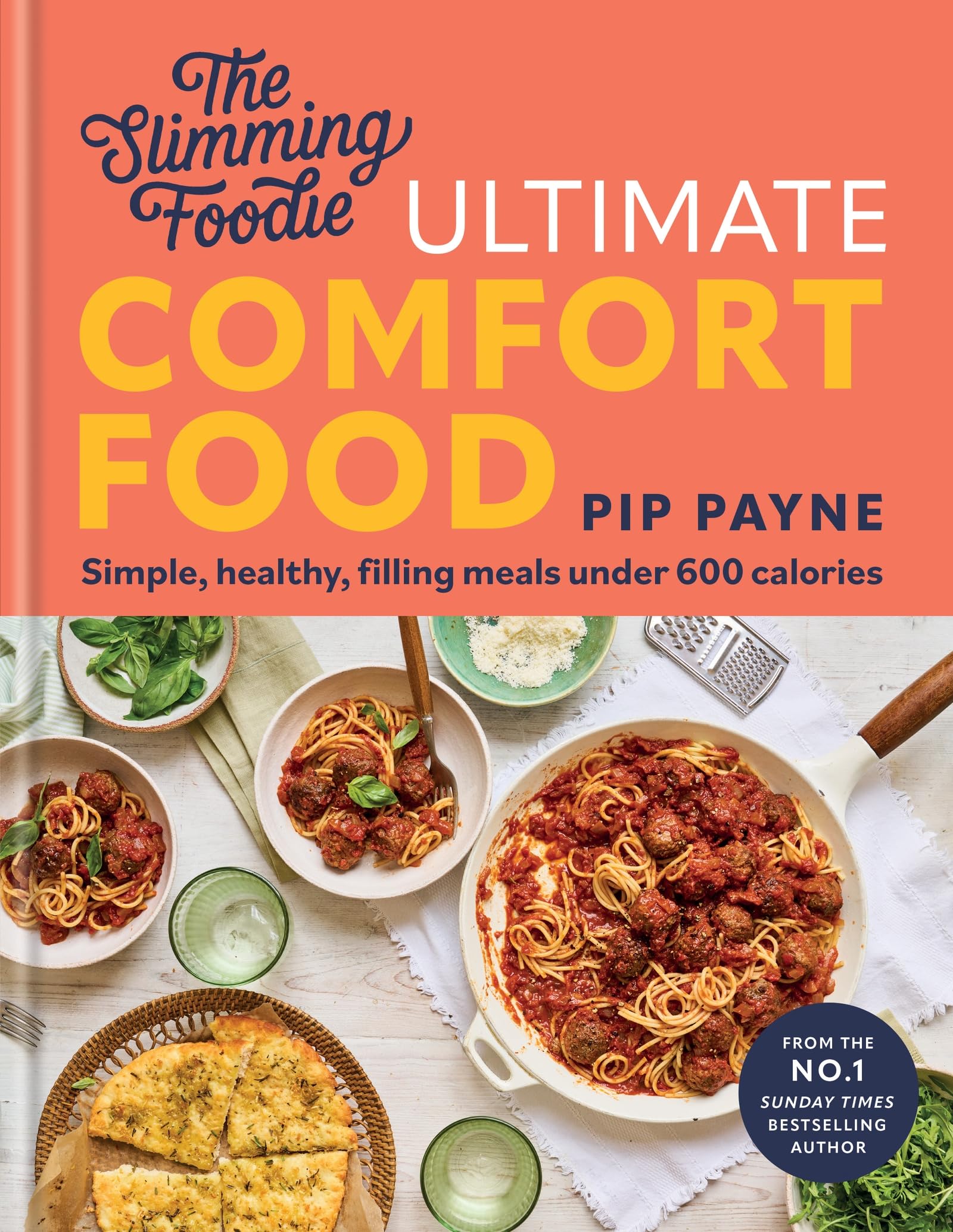 The Slimming Foodie Ultimate Comfort Food: BRAND NEW Simple, healthy, filling meals under 600 calories
