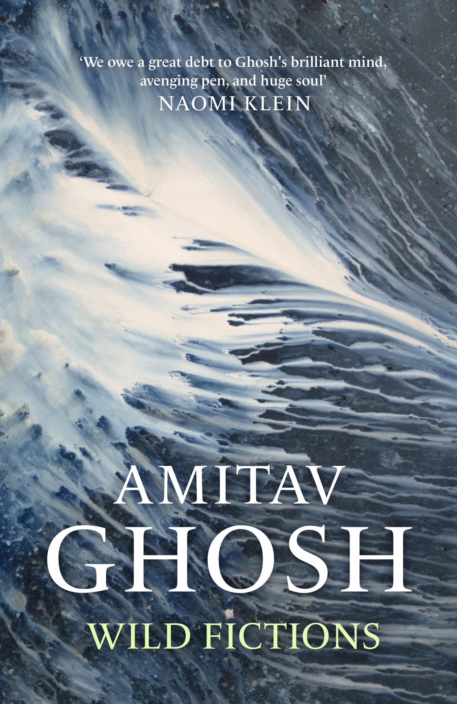 Wild Fictions By Ghosh, Amitav Amitav Ghosh,