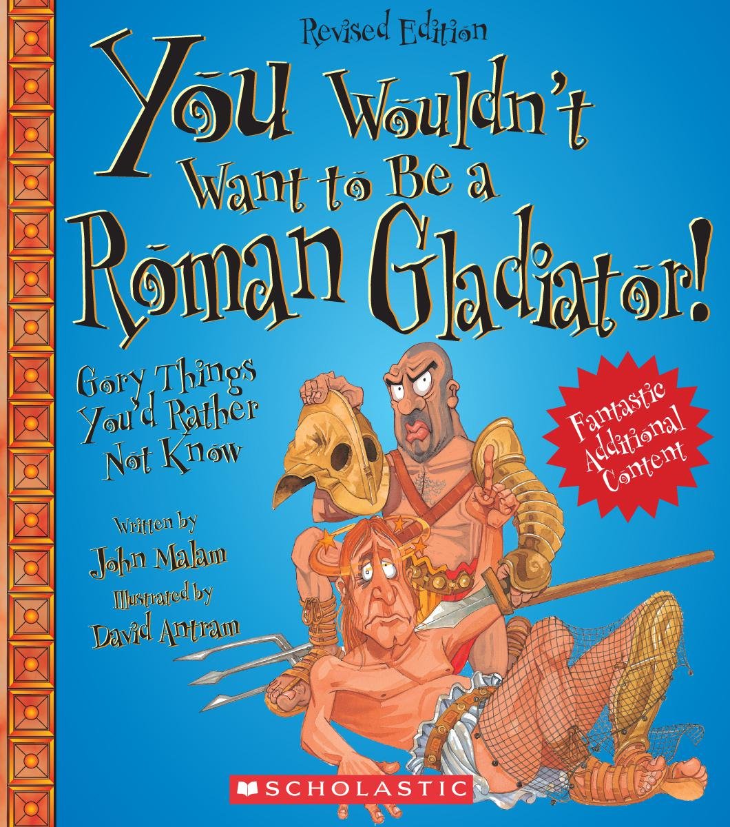 You Wouldn't Want to Be a Roman Gladiator! (Revised Edition) (You Wouldn't Want to...: Ancient Civilization)