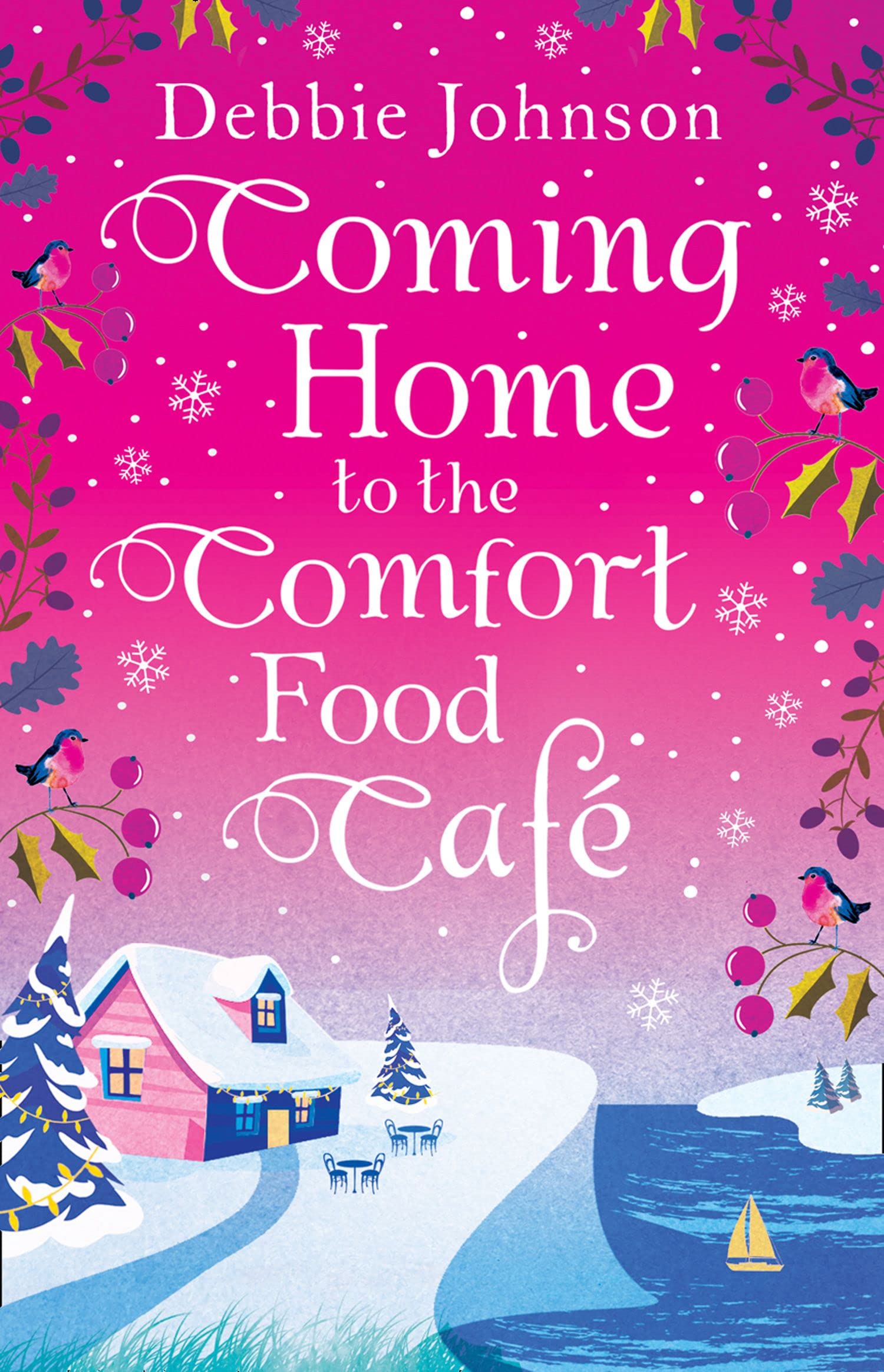Coming Home to the Comfort Food Cafe: The perfect cosy and heartwarming Christmas romantic comedy: Book 3 (The Comfort Food Café)