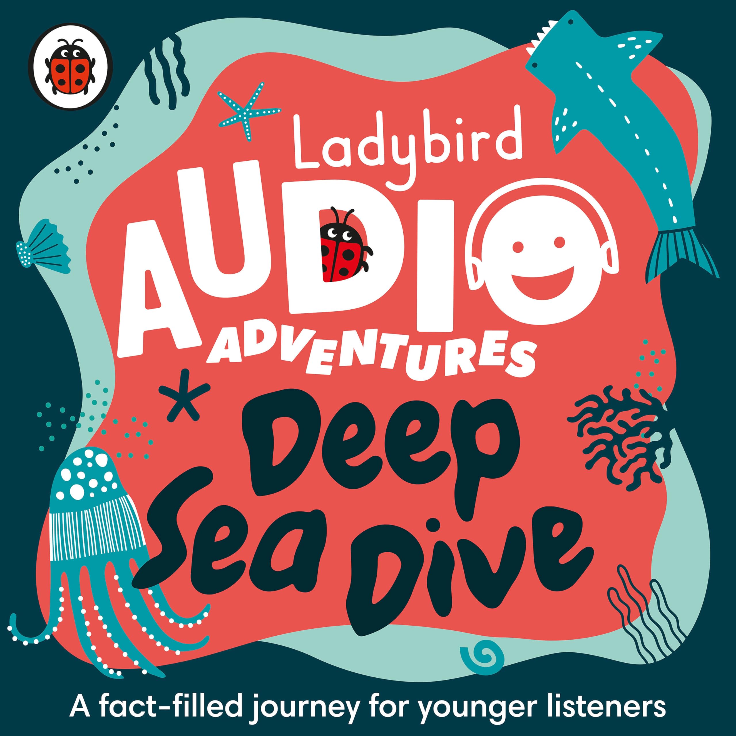 Ladybird Audio Adventures: Deep Sea Dive: Ladybird Audio Adventures