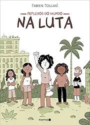 Reflexos do mundo: Na luta