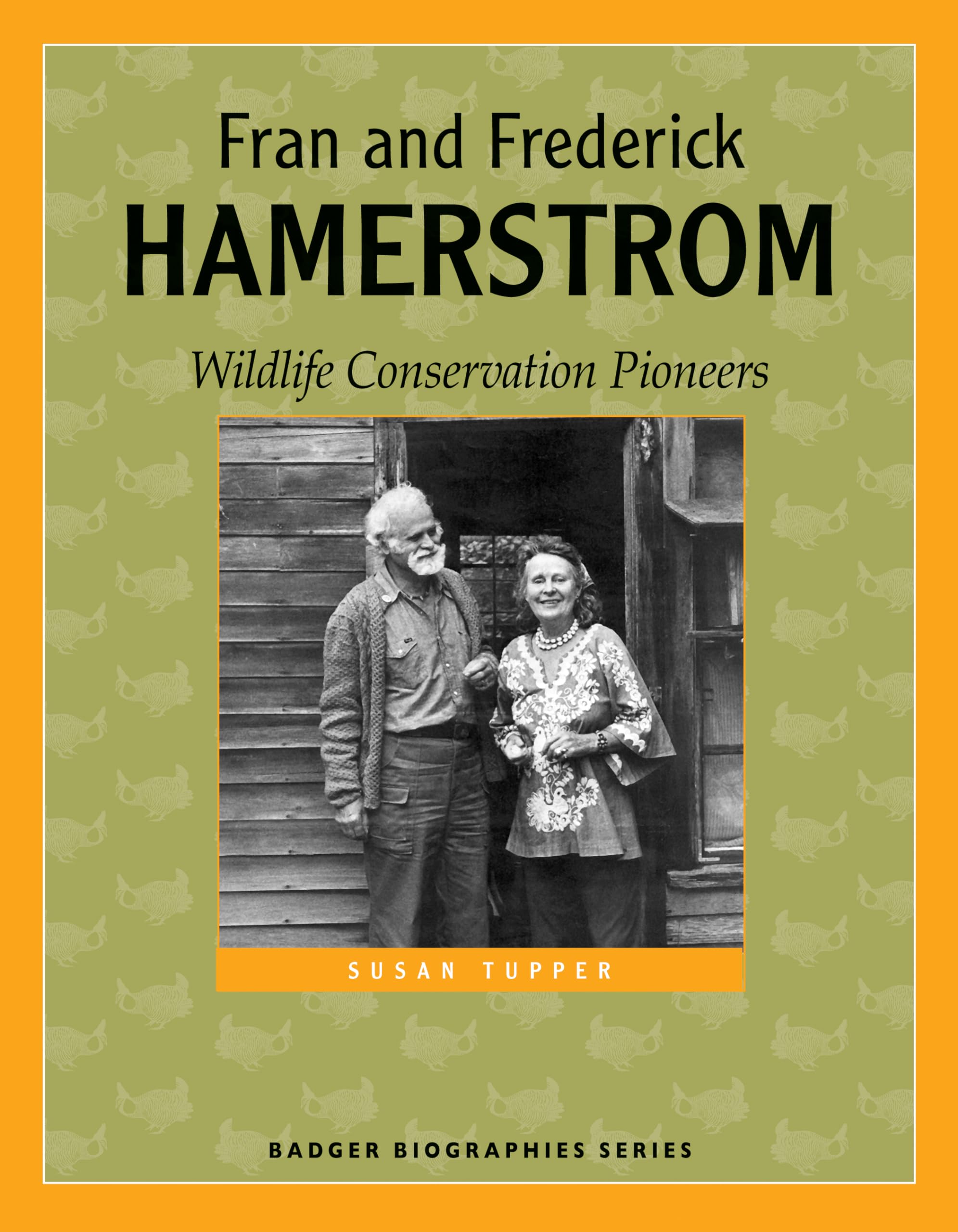 Fran and Frederick Hamerstrom: Wildlife Conservation Pioneers (Badger Biographies Series)