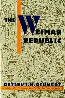 The Weimar Republic: The Crisis of Classical Modernity