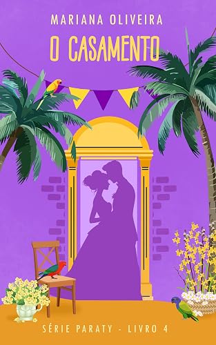 O Casamento: Série Paraty - Livro 4