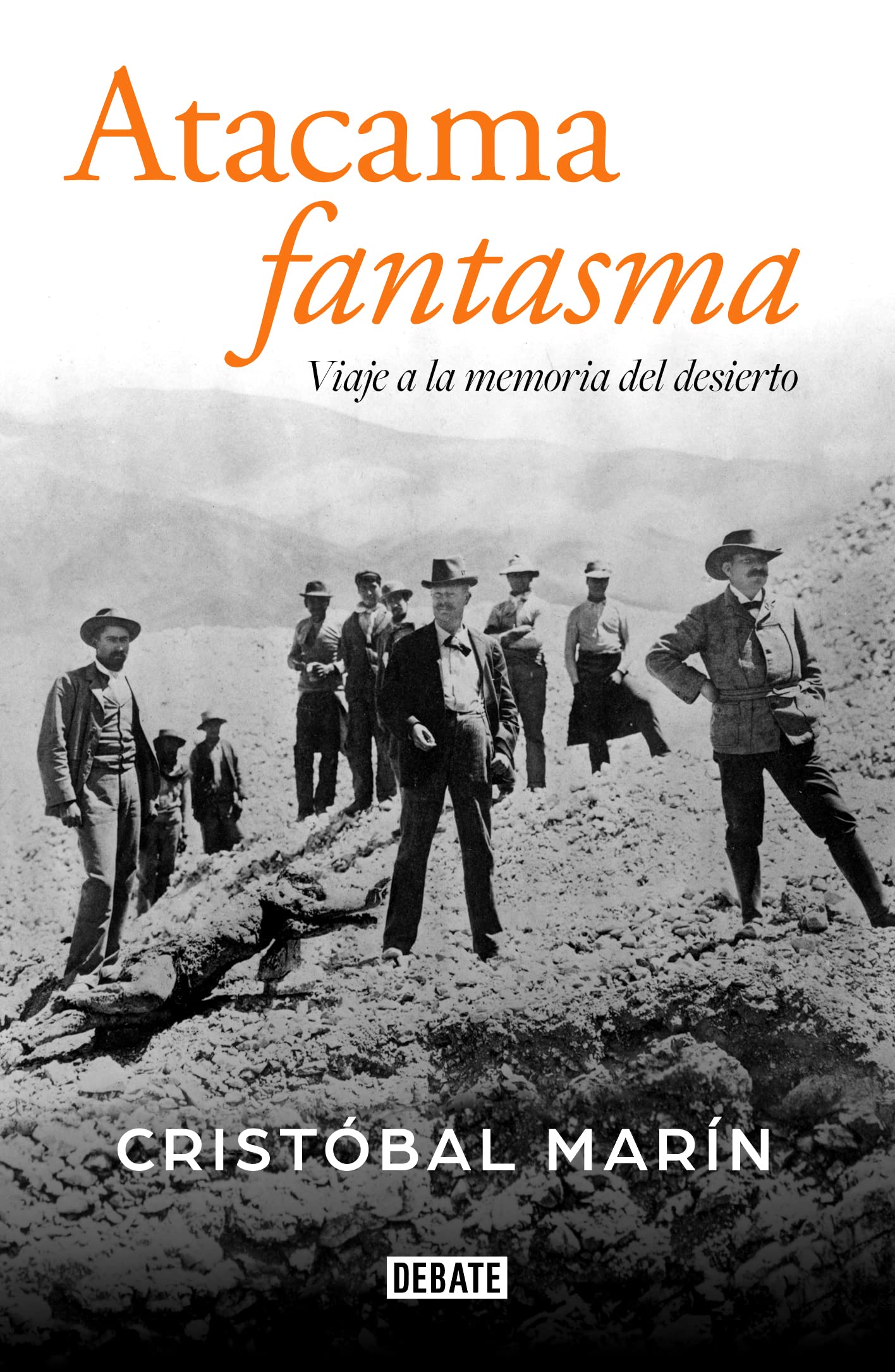 Atacama fantasma: Viaje a la memoria del desierto (Spanish Edition)
