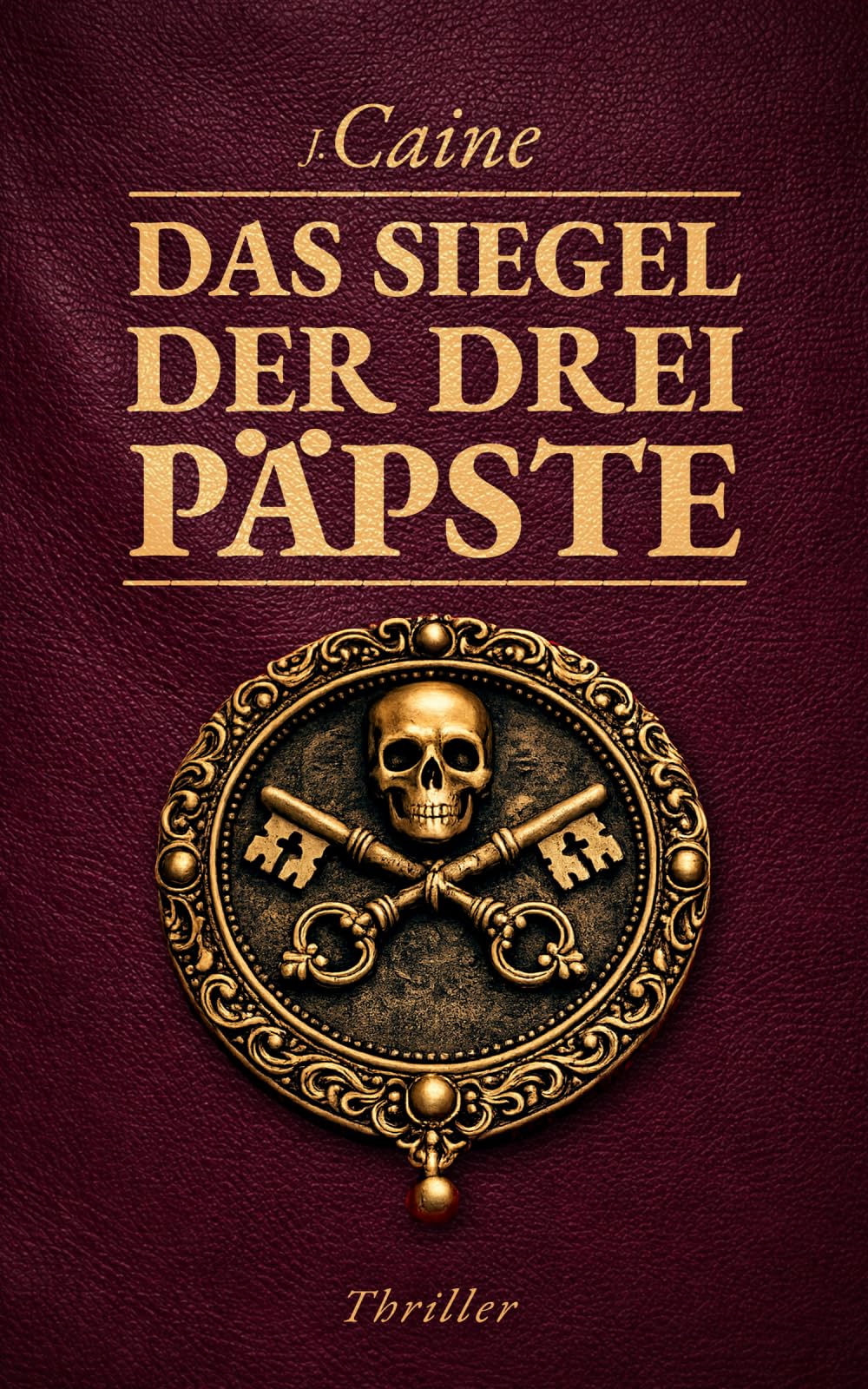 Das Siegel der drei Päpste: Vatikan-Thriller