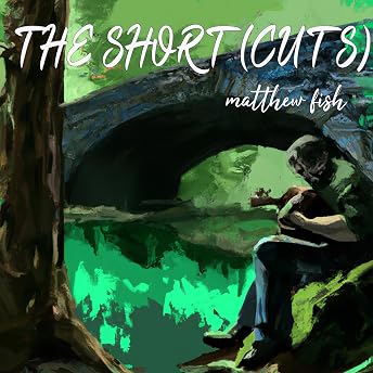 The Short(Cuts) Audiobook by Matthew Fish episode artwork
