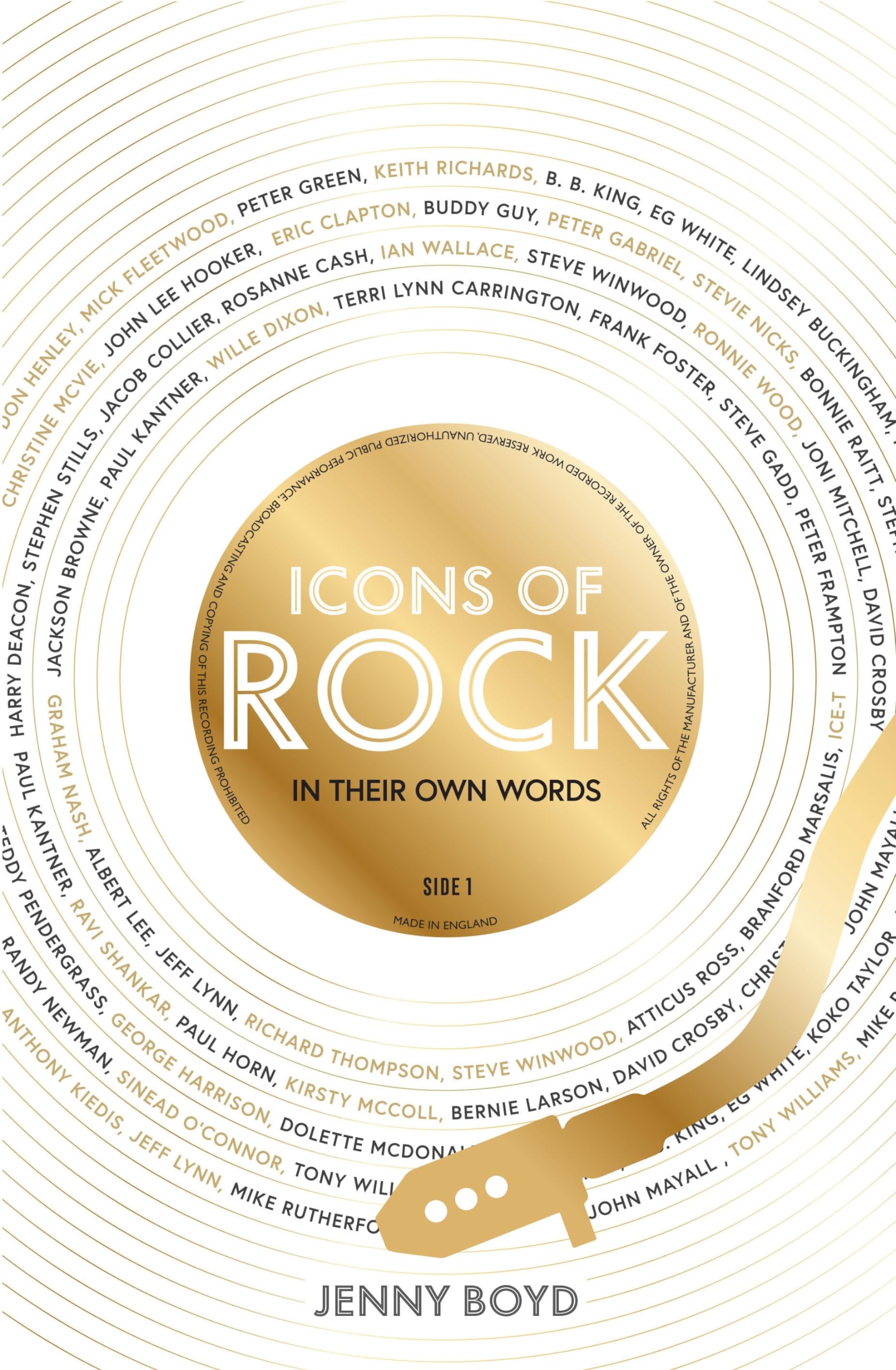 Icons of Rock - In Their Own Words: From Eric Clapton to Mick Fleetwood, Joni Mitchell