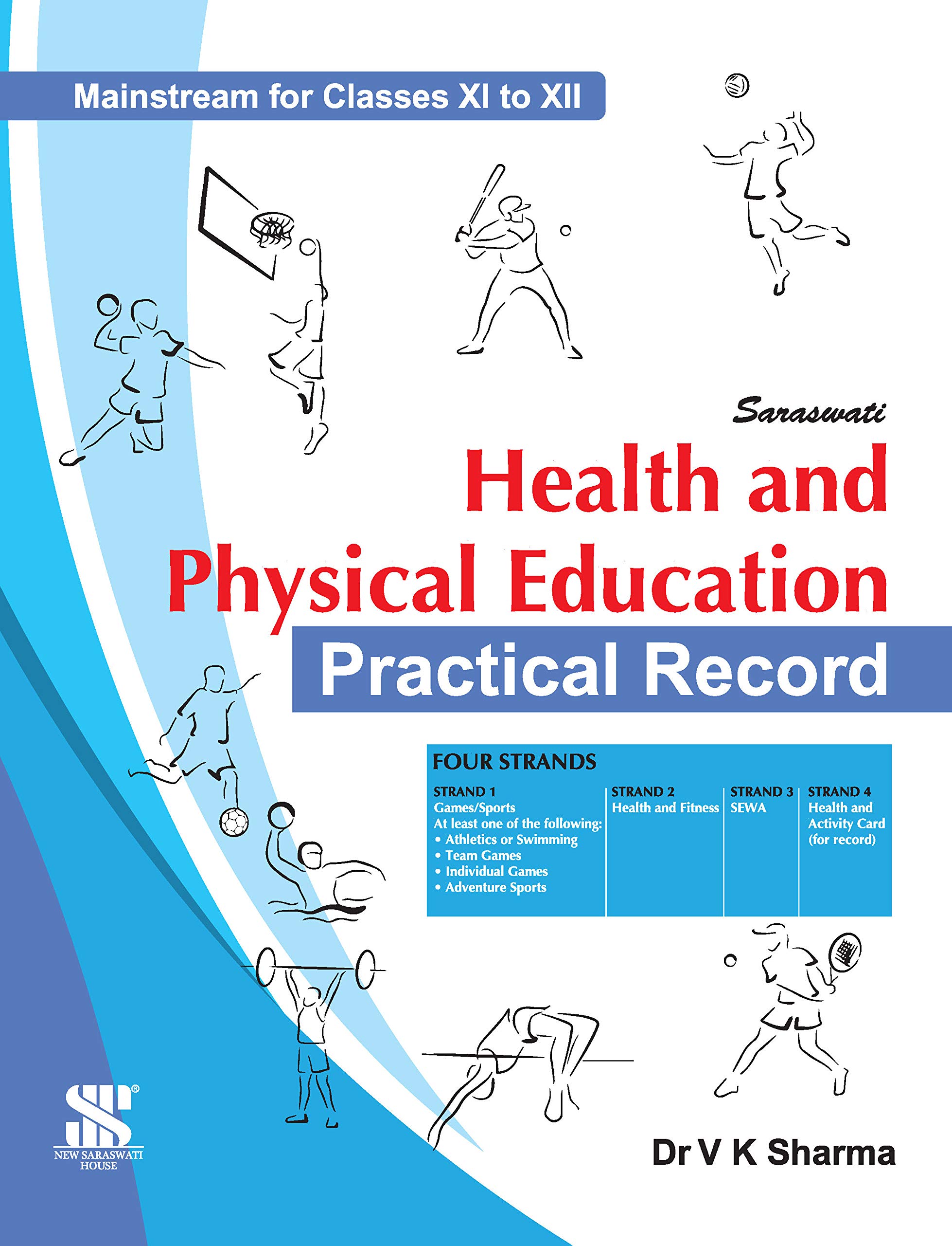 Health And Physical Education Practical Record Class 11 And 12 - by Dr V K Sharma (2024-25 Examination) Perfect Paperback – 1 January 2019