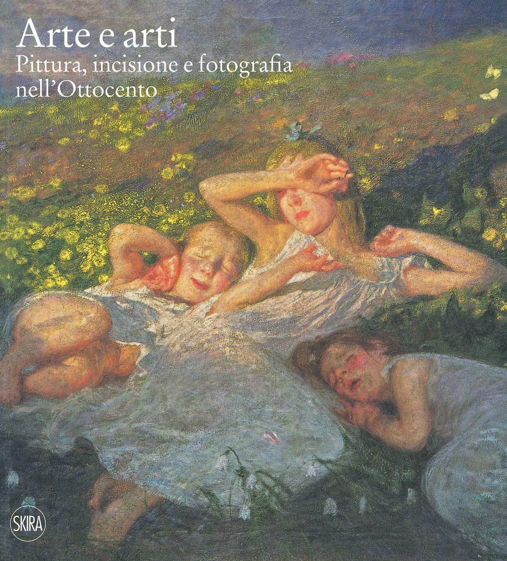 Arte E Arti. Pittura, Incisione E Fotografia Nell'ottocento. Ediz. A Colori - 4