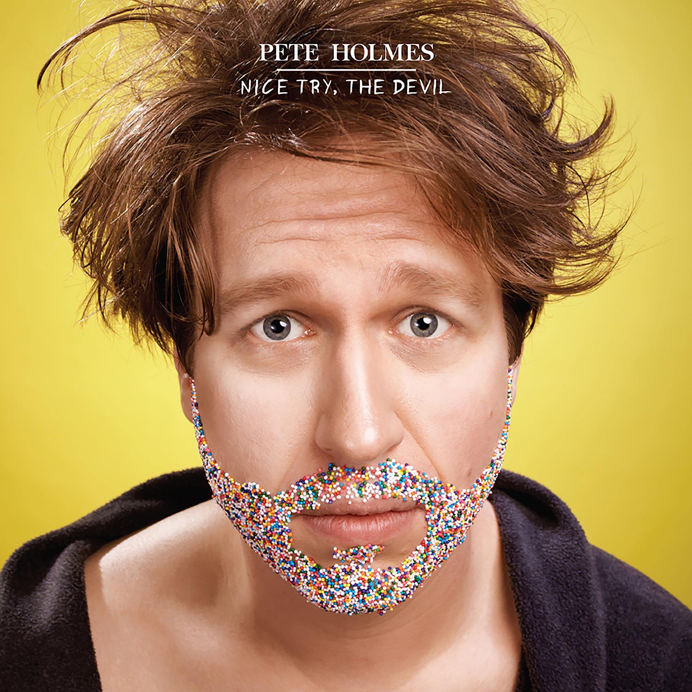 Pete Holmes: Nice Try, the Devil
