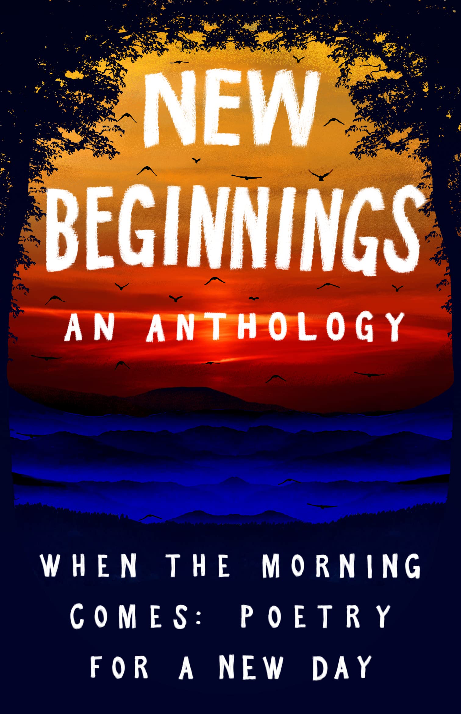 New Beginnings: When the Morning Comes: Poetry for a New Day