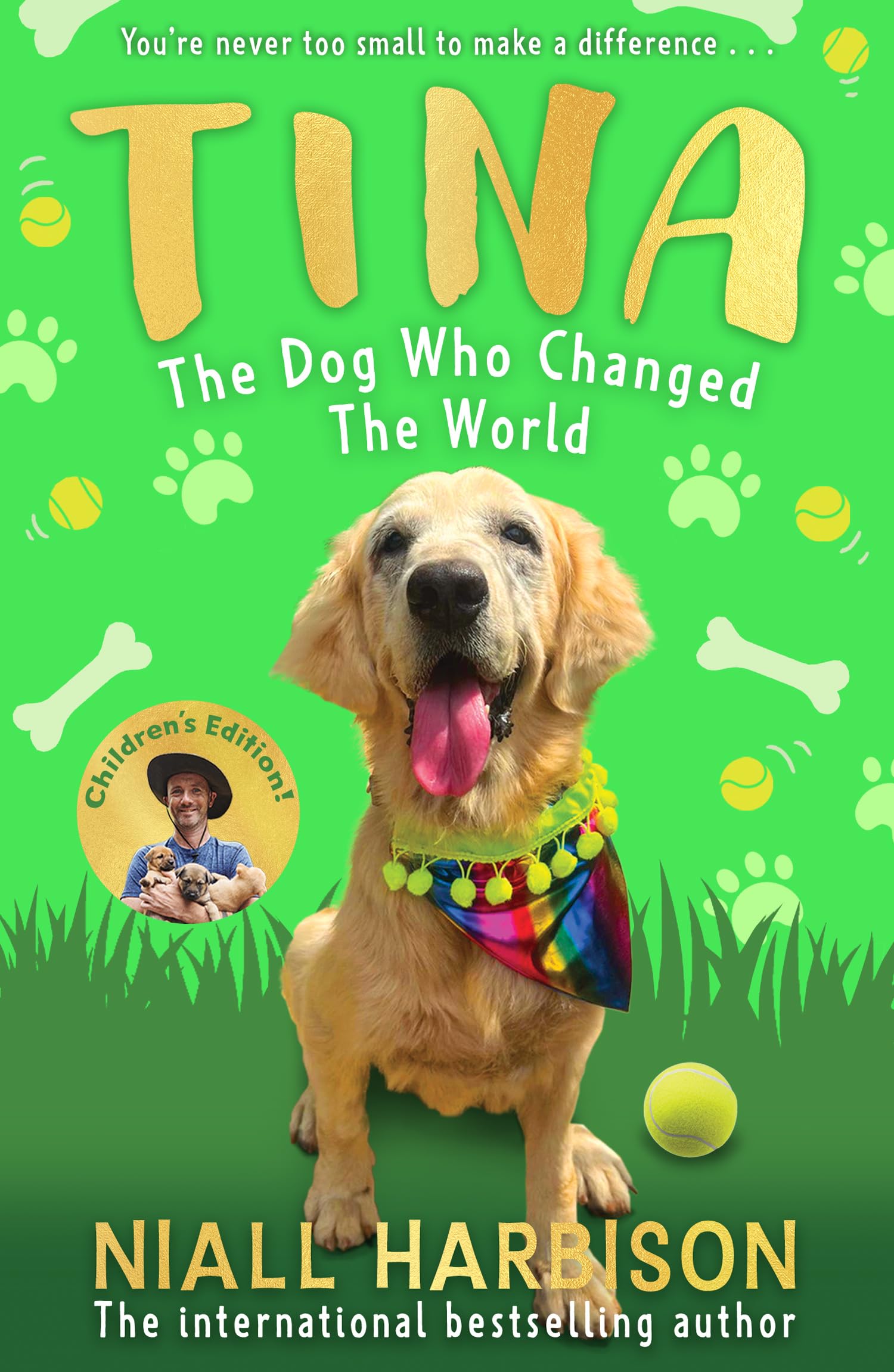 Tina: The Dog Who Changed the World (Children’s edition): The globally bestselling story of a world-changing friendship between one man and his rescue ... adapted for children!​ New for 2025.