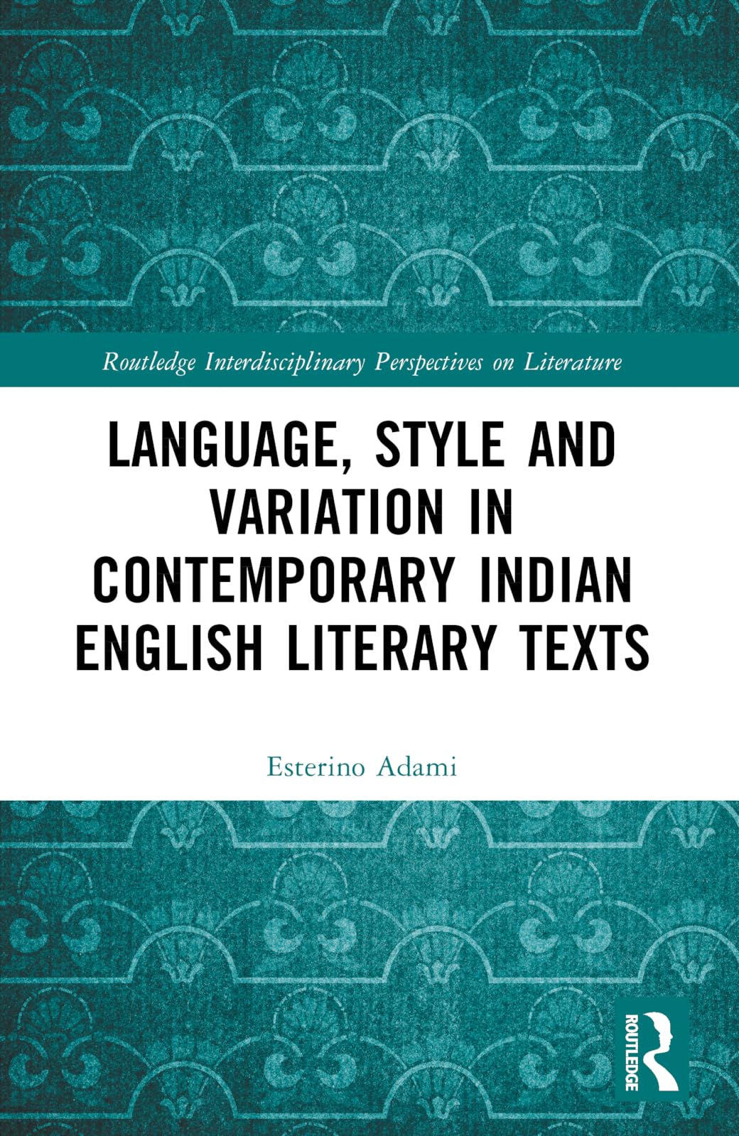 Buy Language, Style and Variation in Contemporary Indian English Literary Texts (Routledge Interdisciplinary Perspectives on Literature) — BookShops.in