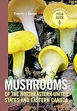 Mushrooms of the Northeastern United States and Eastern Canada (A Timber Press Field Guide)