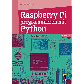 Raspberry Pi programmieren mit Python F r Raspberry Pi 5 4 3 und Zero mitp Professional