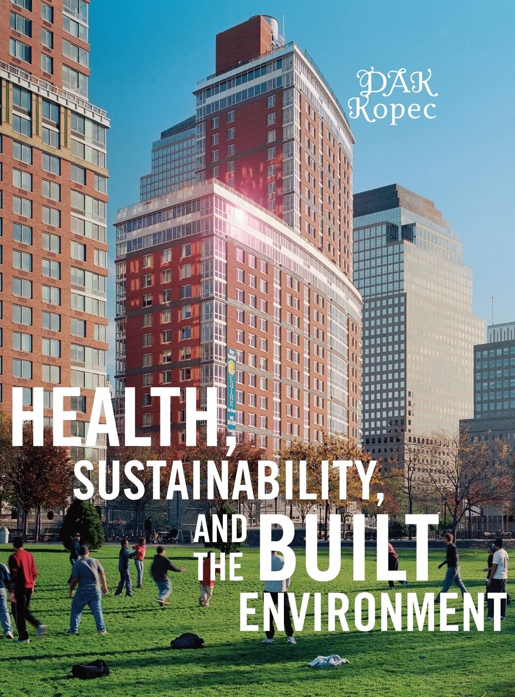 Health, Sustainability and the Built Environment 1st Edition