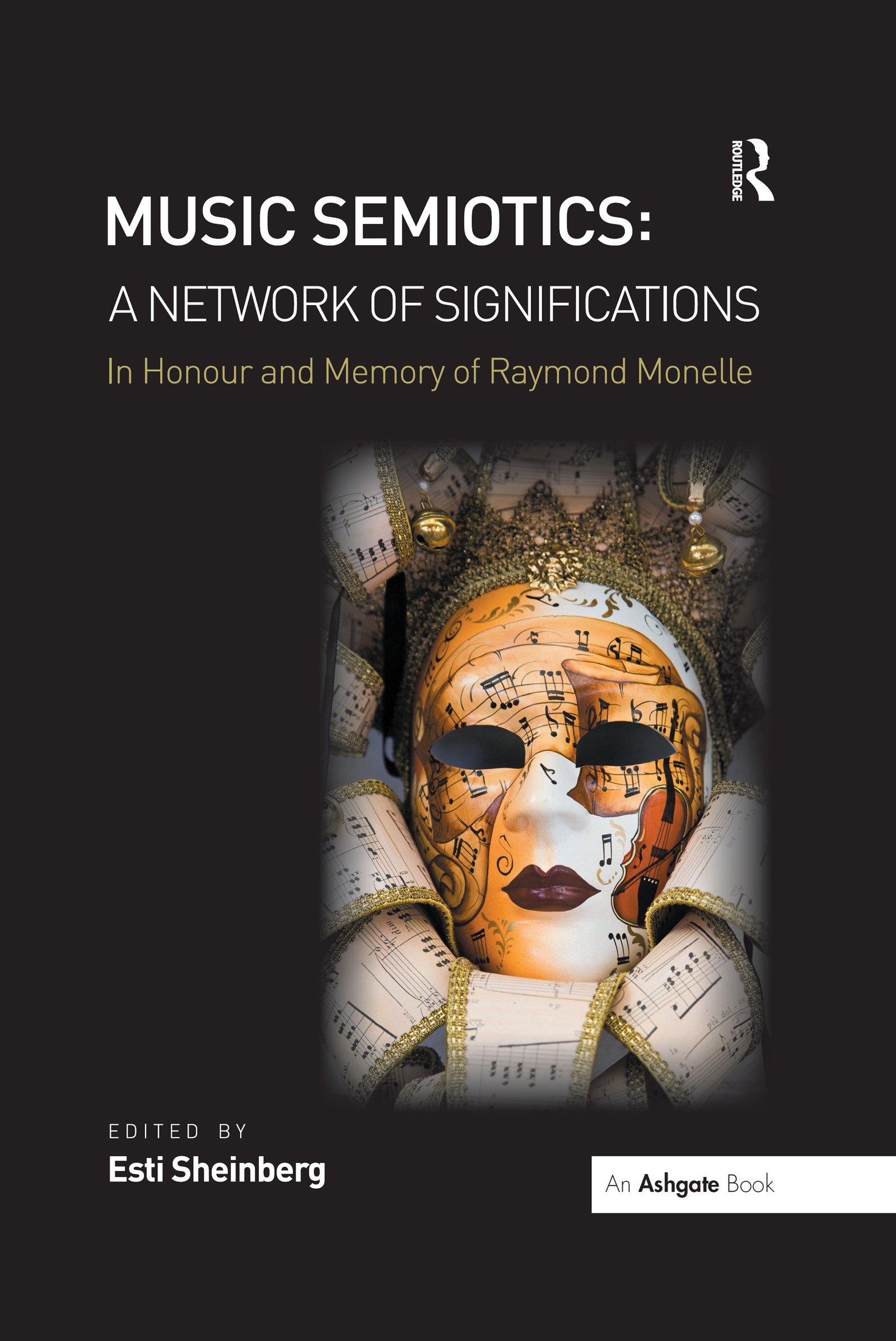 Music Semiotics: A Network of Significations: In Honour and Memory of Raymond Monelle