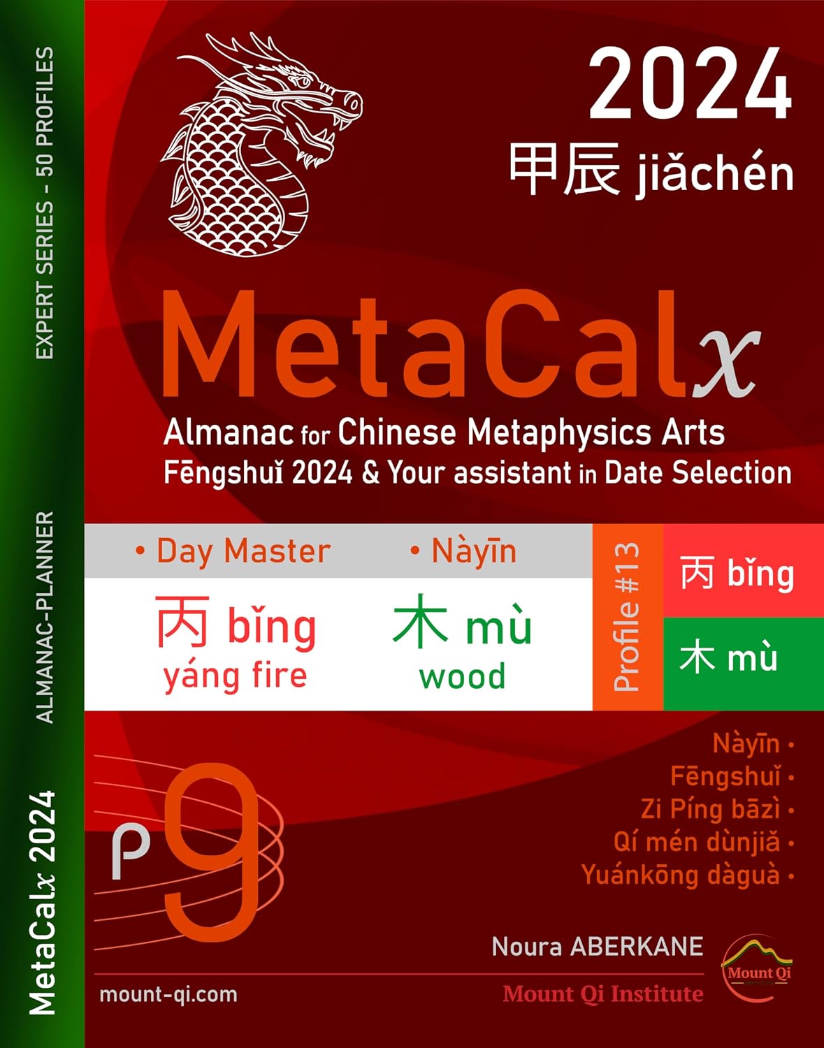 MetaCalx 2024 Profile #13 – Professional Almanac-Planner for Chinese Metaphysics Arts – Fēngshuǐ, Zī Píng Bāzì, Yuánkōng Dàguà, Qí mén dùnjiǎ: Day-master 丙 Bǐng (yáng fire) – Nàyīn Wood