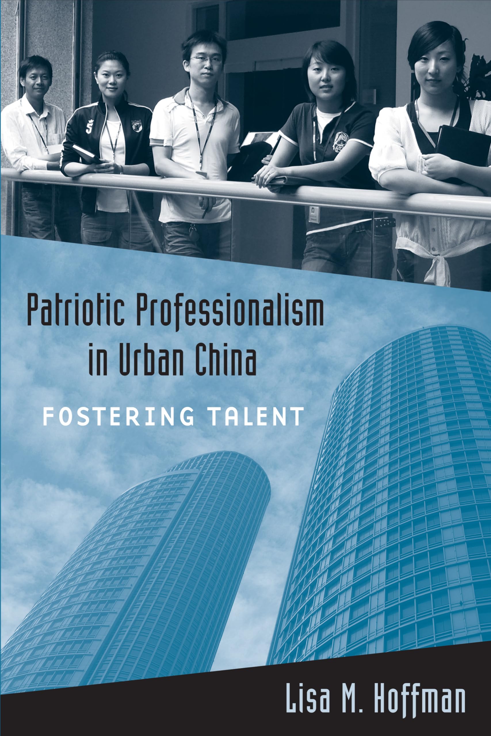 Buy Patriotic Professionalism in Urban China: Fostering Talent (Urban Life, Landscape, and Policy) โ BookShops.in