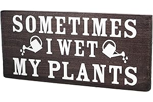 Sometimes I Wet My Plants - Hilarious Garden Sign