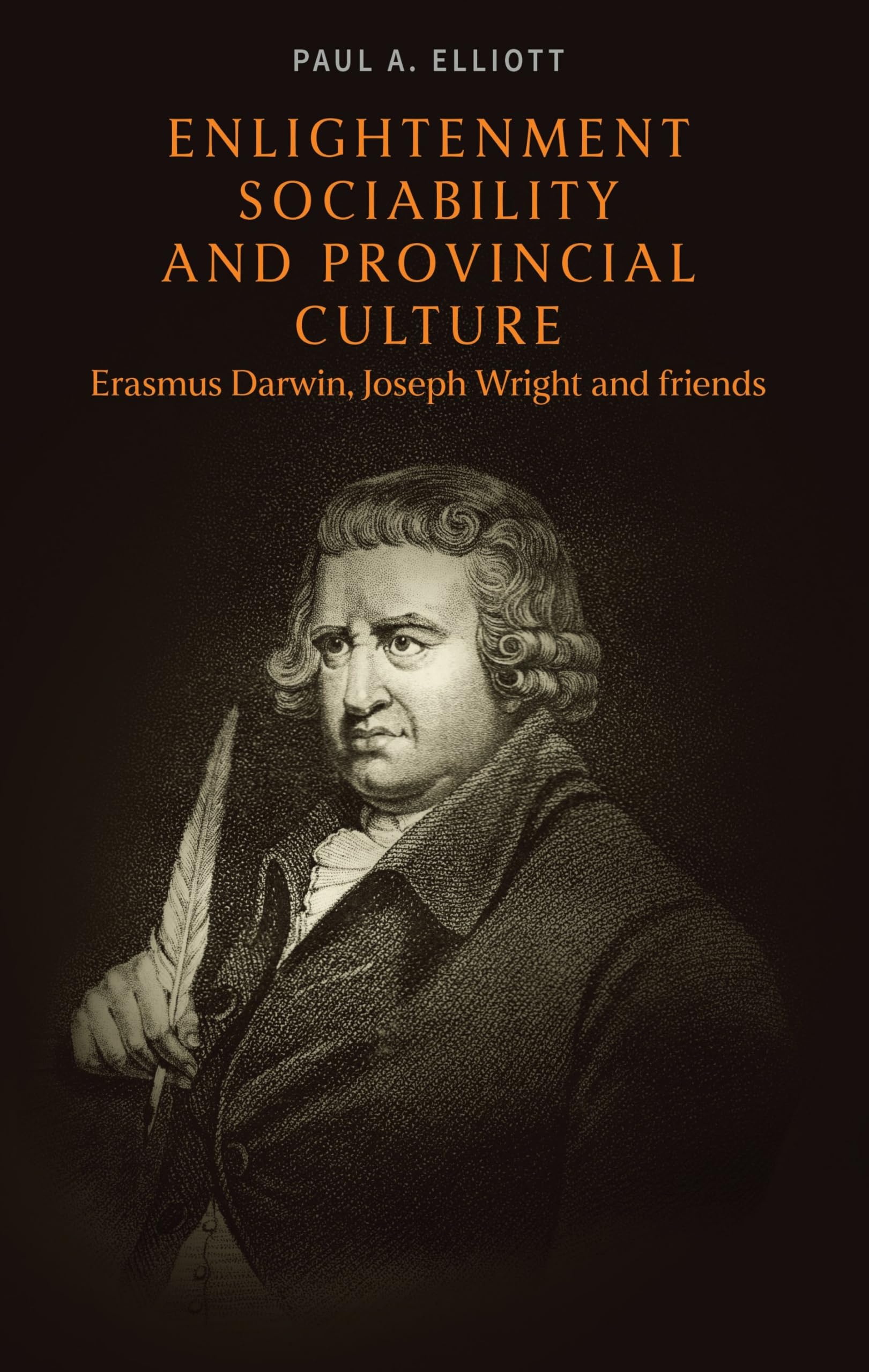 Enlightenment sociability and provincial culture: Erasmus Darwin, Joseph Wright and friends
