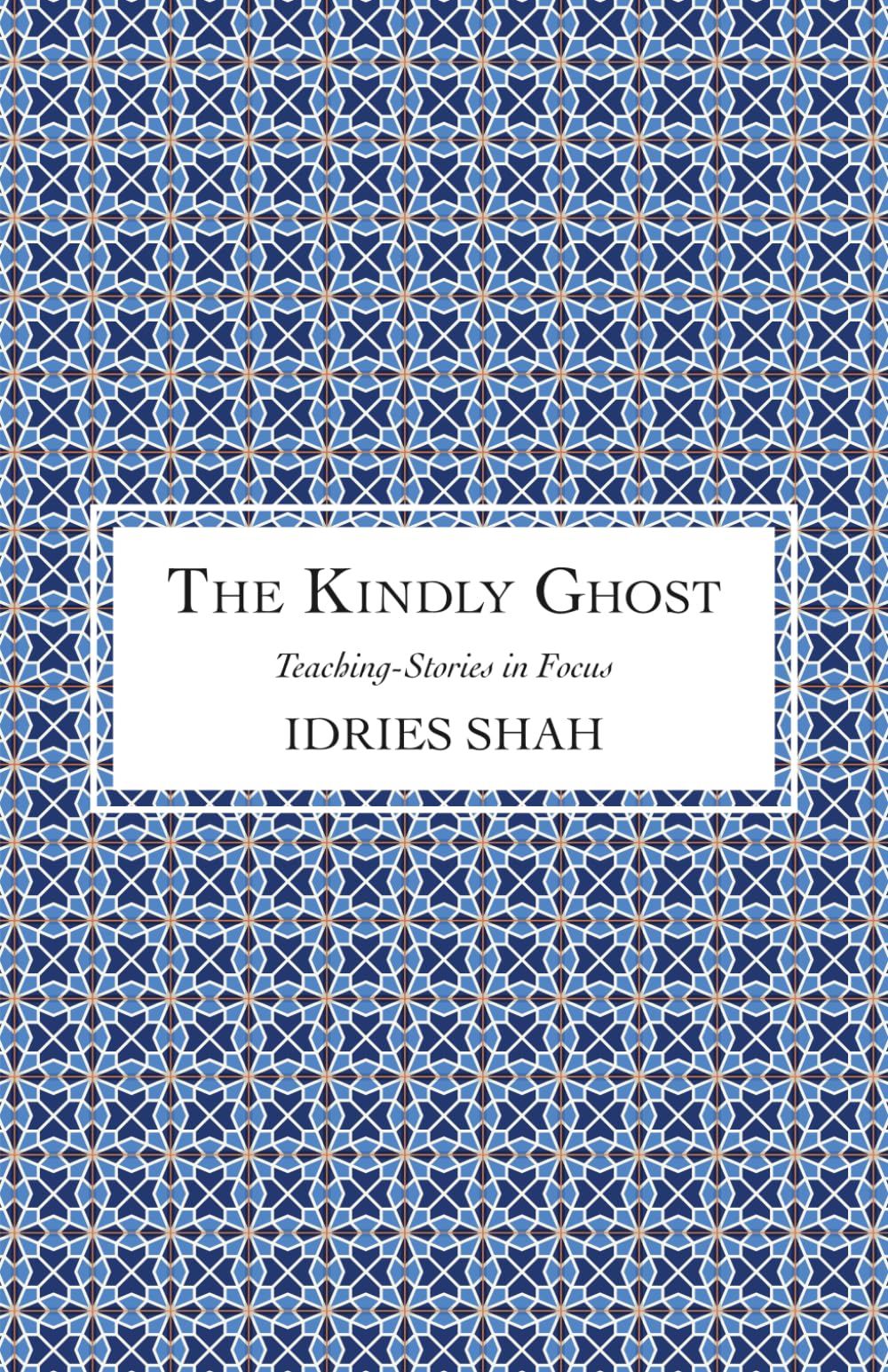 The Kindly Ghost: How to Reduce Stress and Improve Your Health (Teaching-Stories in Focus)