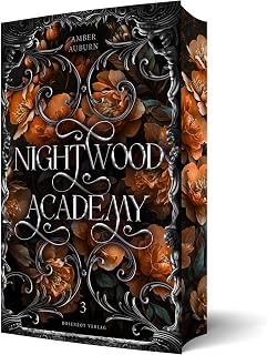 Nightwood Academy 3 – Dark Romantasy Serie: Sammelband mit Buchklappen und wunderschönem Farbschnitt (Nightwood Academy Sammelbände)
