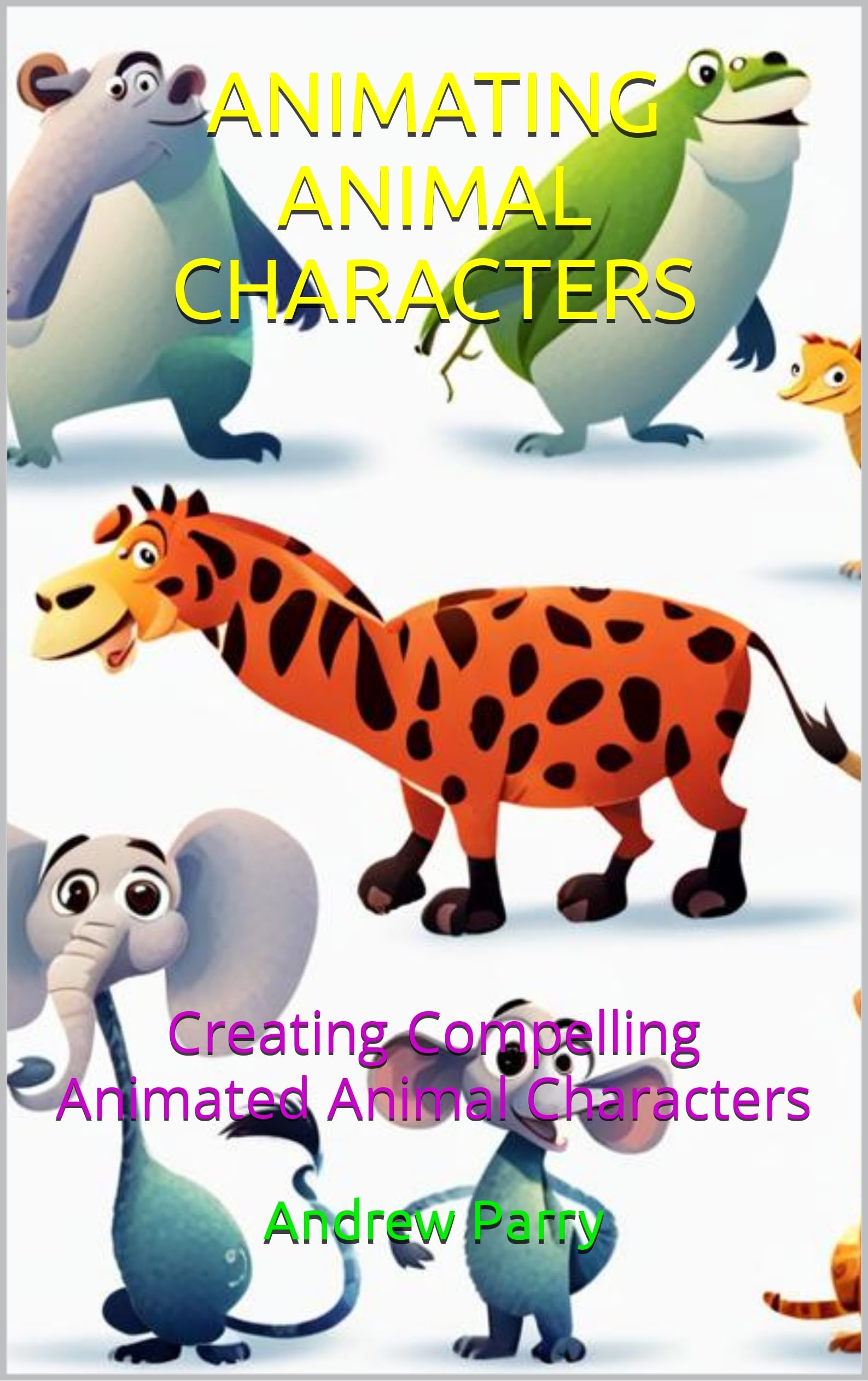 Livre Animating Animal Characters pour sublimer vos projets d'animation chez soi