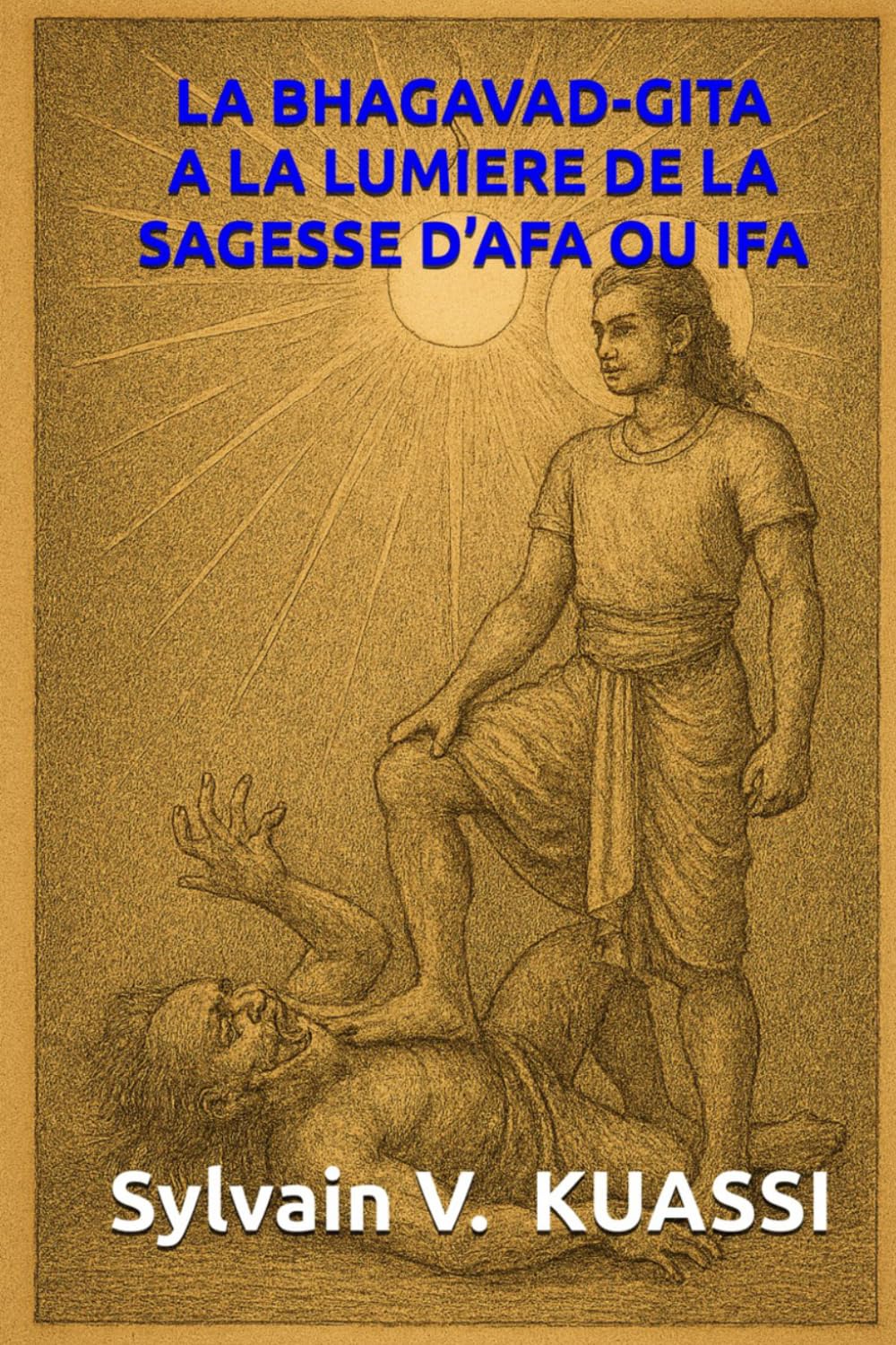 La BHAGAVAD GITA A LA LUMIÈRE DE LA SAGESSE AFA OU IFA