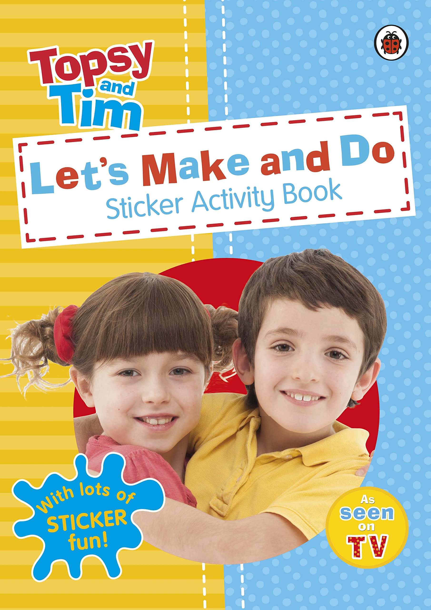 Let's Make and Do: A Ladybird Topsy and Tim sticker activity book Paperback – Sticker Book, 28 April 2015