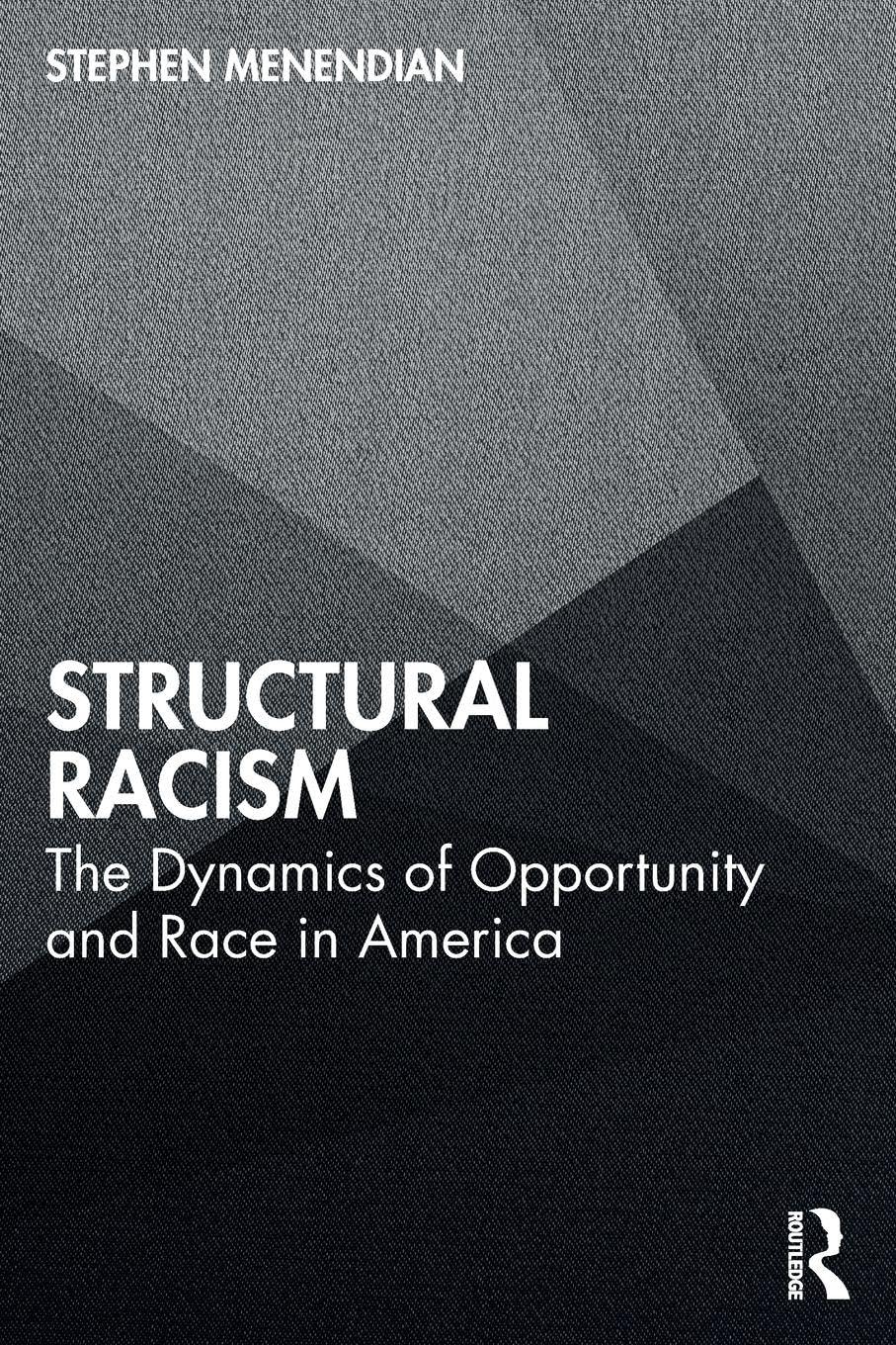 Structural Racism: The Dynamics of Opportunity and Race in America