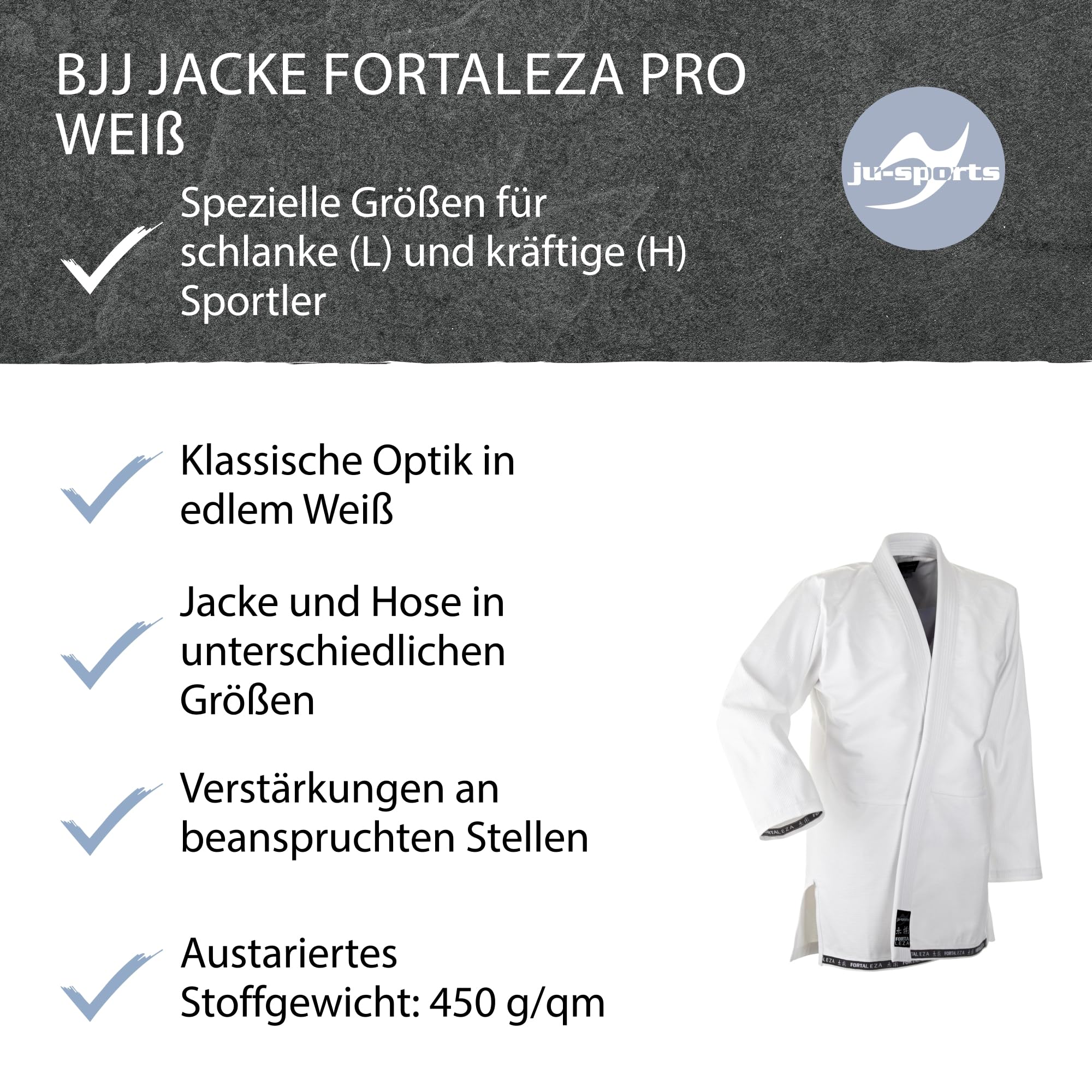 Ju-Sports BJJ Jacke Fortaleza pro Weiß I Jujutsu Anzug Jacke für Erwachsene I Kampfanzug Jacke mit extra verstärkten oft beanspruchten Stellen I Aus einem Stück geschneidert I 100% Baumwolle
