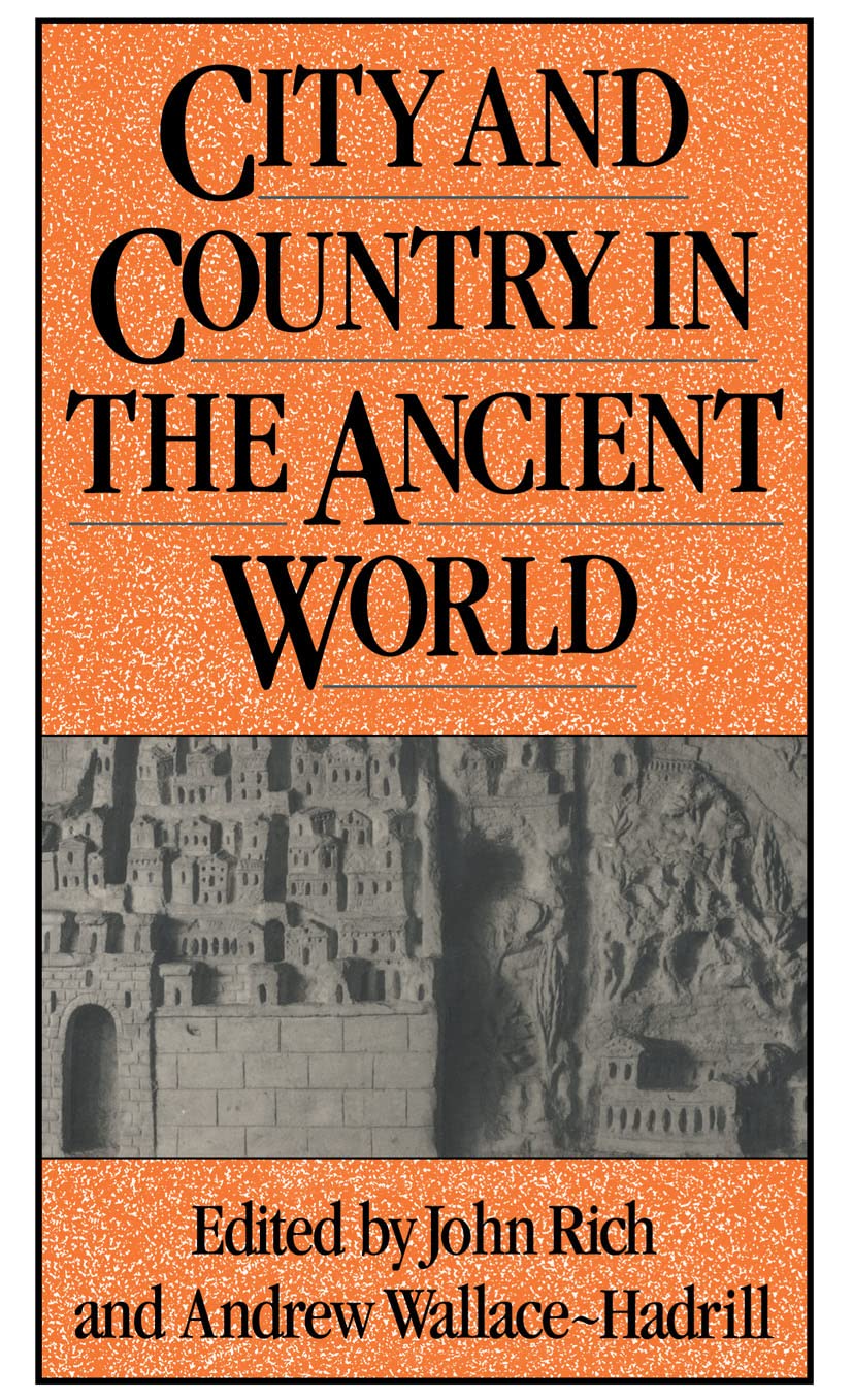 City and Country in the Ancient World (Leicester-Nottingham Studies in Ancient Society)