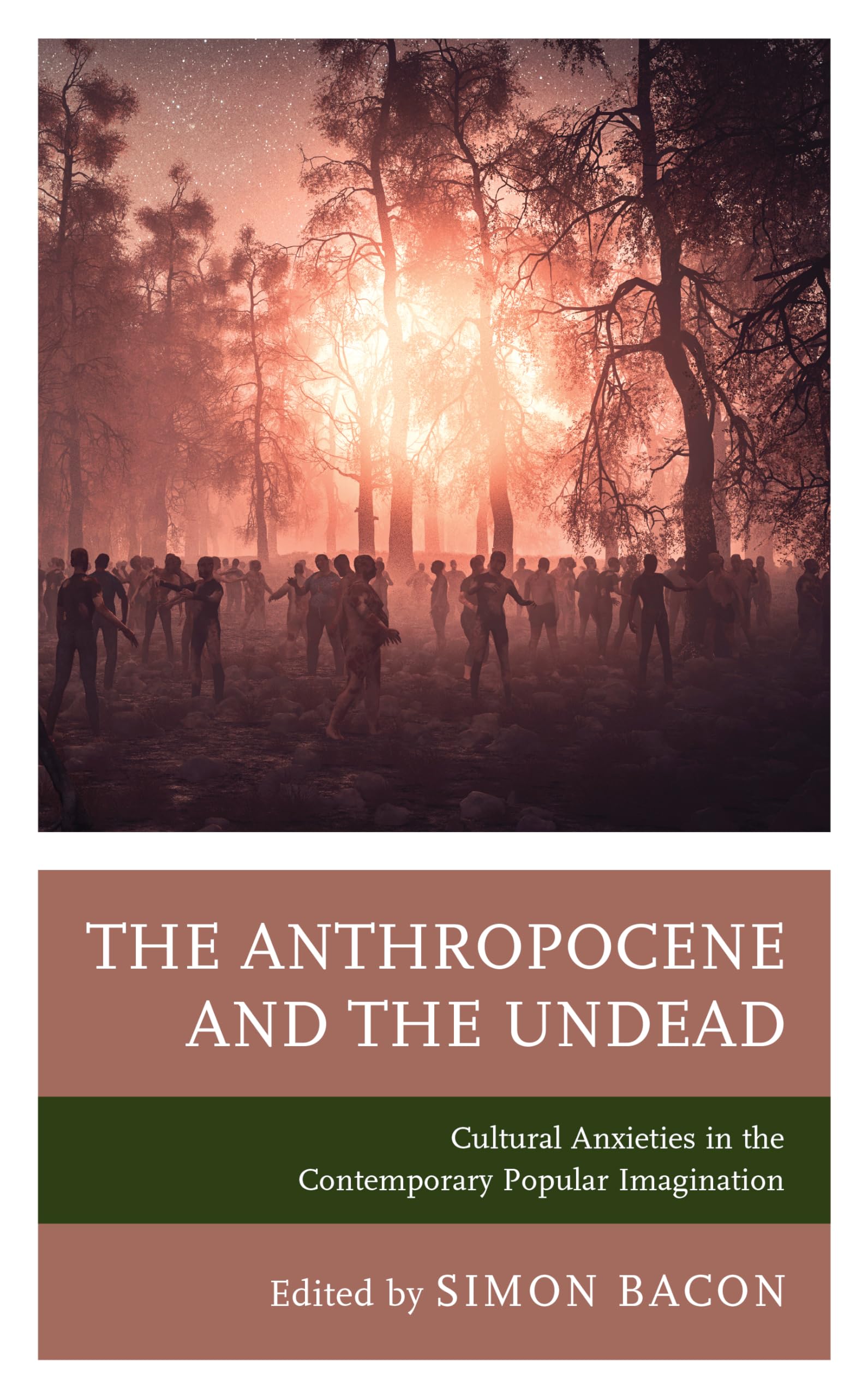 Cover of The Anthropocene and the Undead: Cultural Anxieties in the Contemporary Popular Imagination