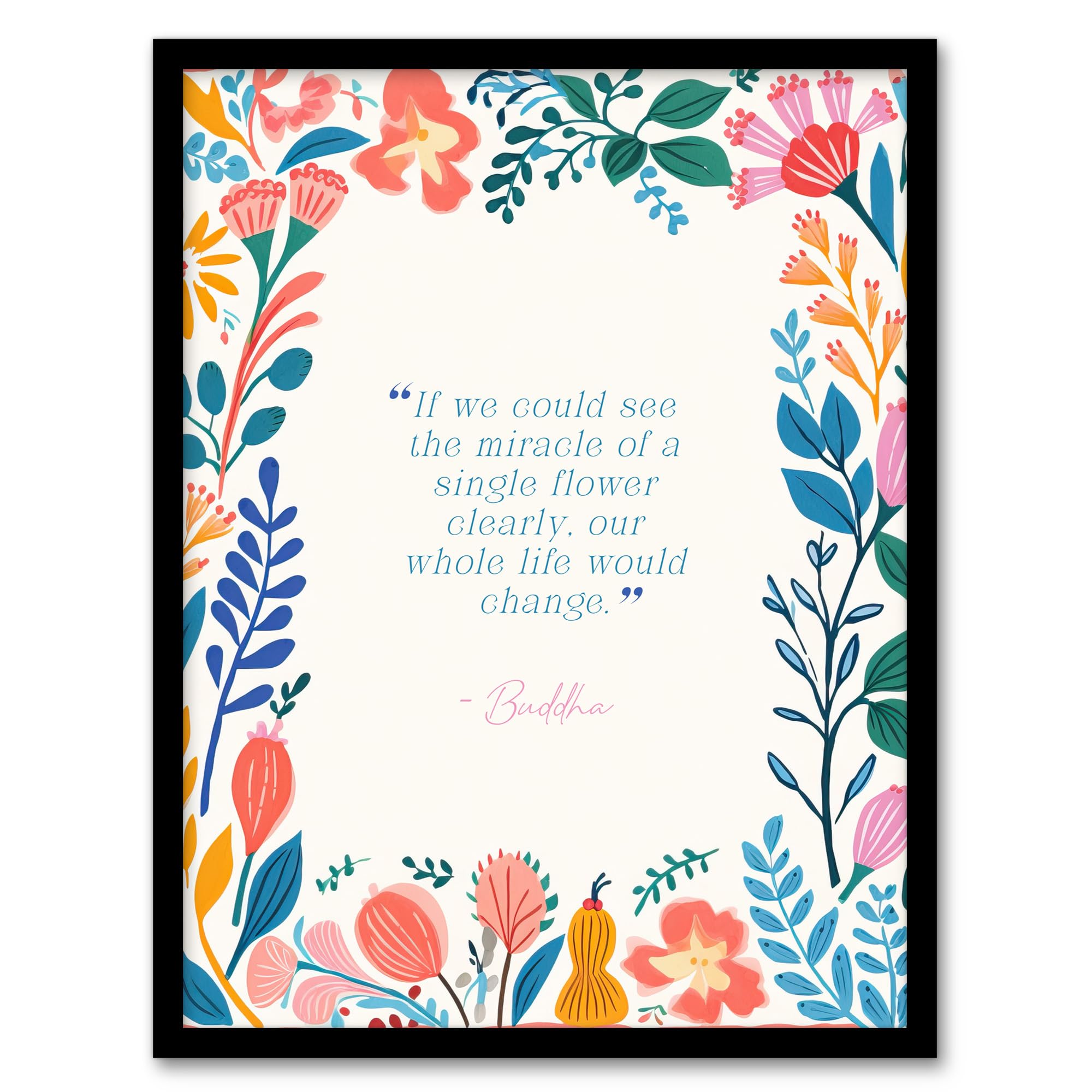 Artery8 Miracle of a Flower Buddhist Mindfulness Quote Floral Buddha Meditation Enlightenment Vihara Artwork Framed Wall Art Print A4