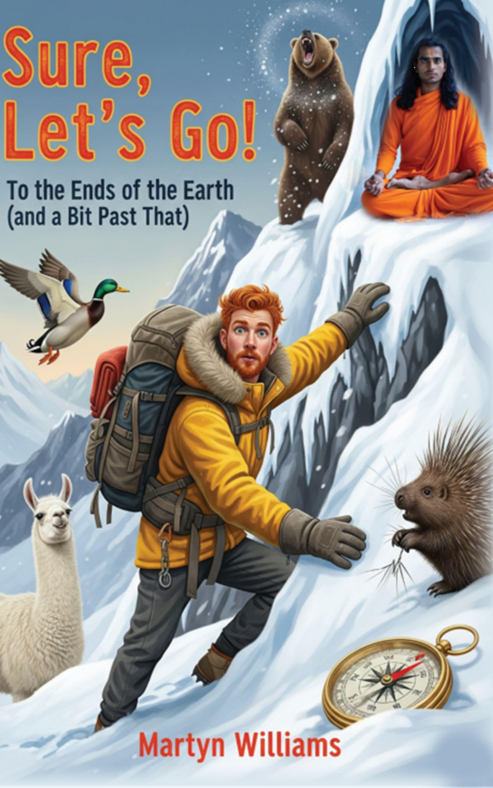 Sure, Let’s Go!: To the Ends of the Earth (and a Bit Past That)