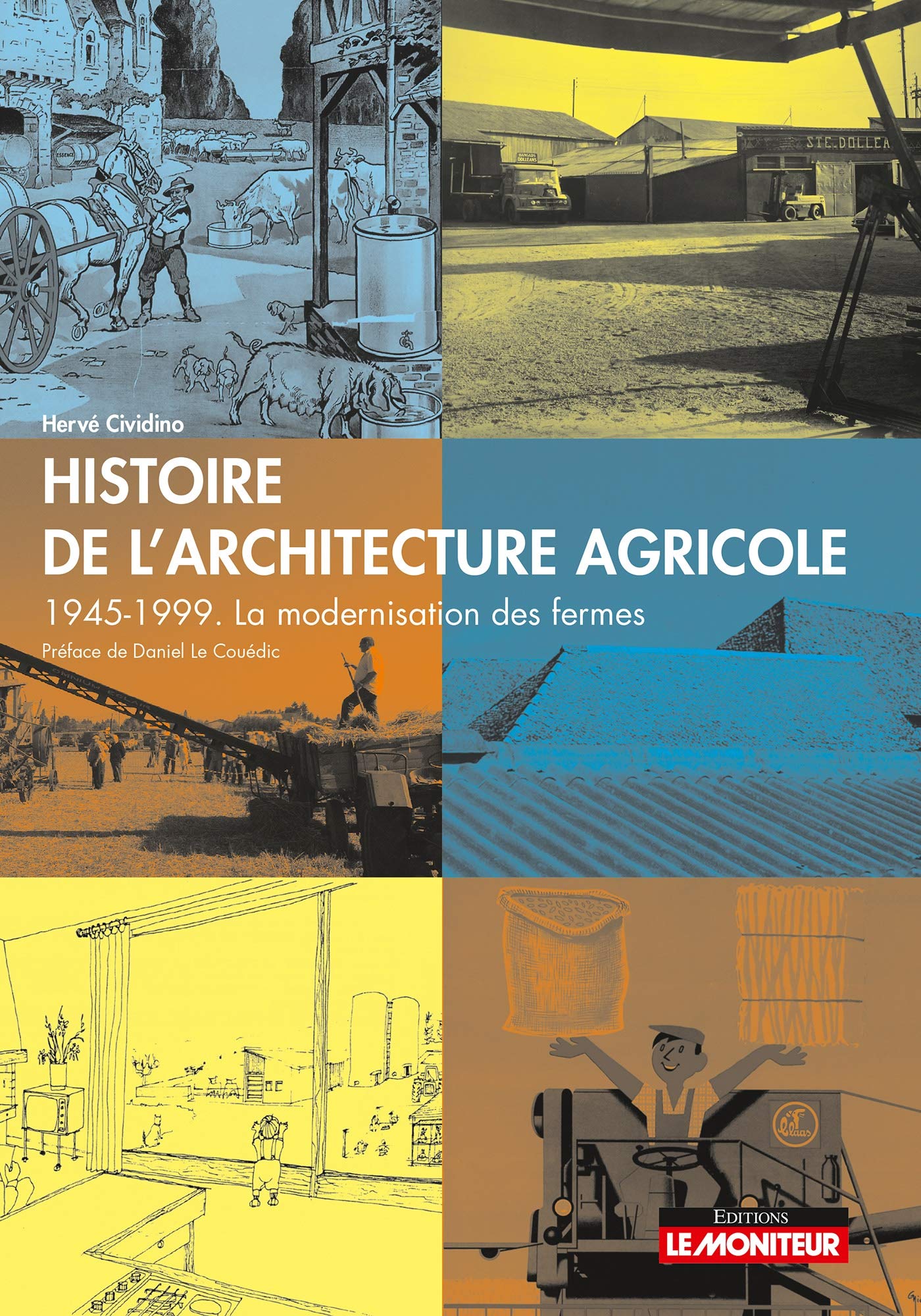 Histoire de l'architecture agricole: 1945-1999. La modernisation des fermes