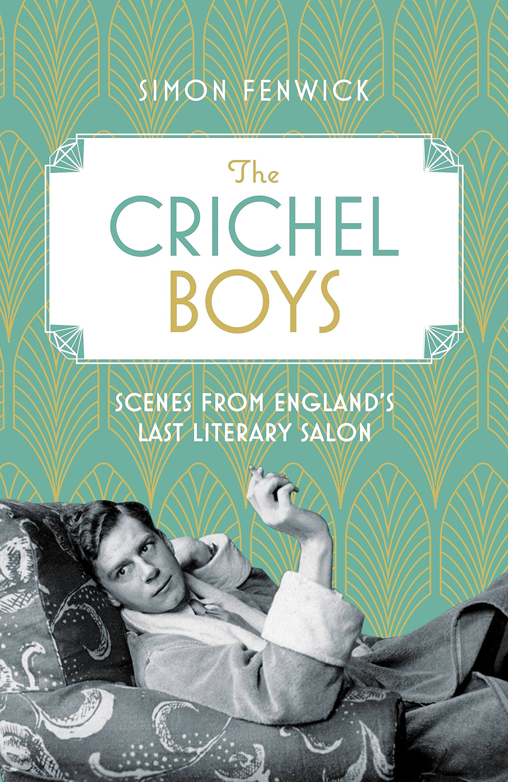 The Crichel Boys: Scenes from England's Last Literary Salon,Simo