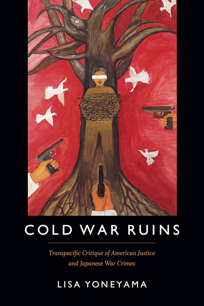 Cold War Ruins: Transpacific Critique of American Justice