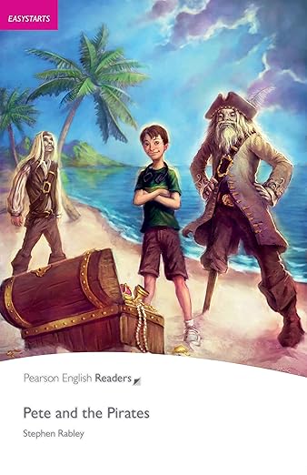 Pete and the Pirates Easystart: Pete and the Pirates KPF with Integrated Audio (Pearson English Graded Readers) by Stephen Rabley